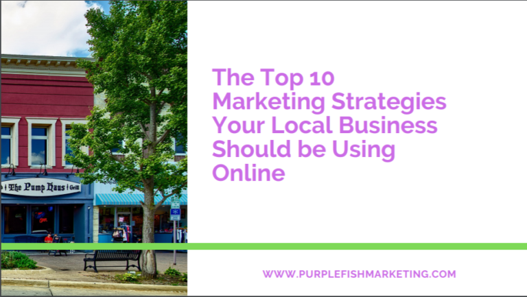 The Top 10 Marketing Strategies Your Local Business Should be Using Online